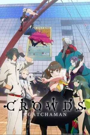 Gatchaman Crowds - Anizm.TV